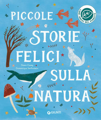 Piccole Storie Felici Sulla Natura. Ediz. A Colori Dawn Casey Giunti Editore 2 - Bild 1 von 1