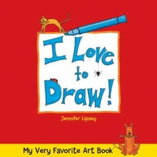 My Very Favorite Art Book: I Love to Draw! by Lipsey, Jennifer