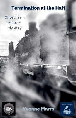 Termination at the Halt, Ghost Train Murder Mystery Yvonne Marrs Taschenbuch
