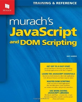 Murach's JavaScript and DOM Scripting (Murach: Training & Refere