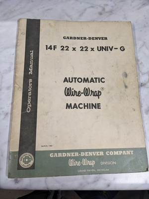 #ad GARDNER DENVER AUTO WIRE WRAP MACHINE 14F 22x22xUNIV G OPERATOR SERVICE MANUAL $179.08