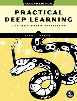 Practical Deep Learning, 2nd Edition: A Python-Based Introduction by Ronald T. K