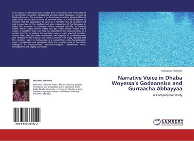 Narrative Voice in Dhaba Woyessa's Godaannisa and Gurraacha Abbayyaa Melkamu Tes