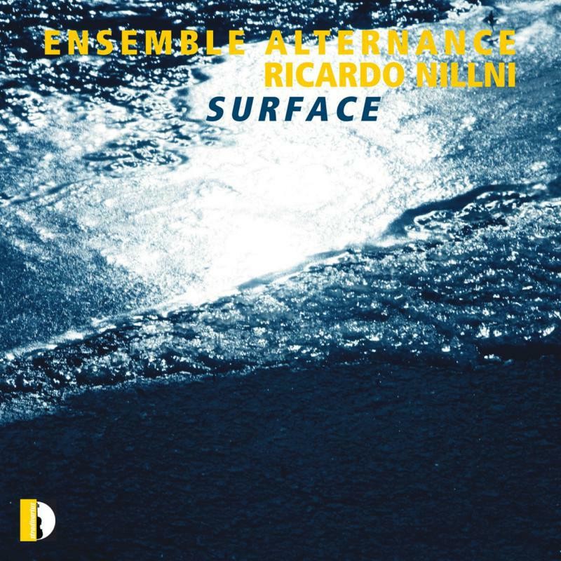 STR37194 Ensemble Alternance Ricardo Nillni: Surface CD STR37194 NEW