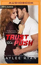 Trust the Push [Audio CD] Ryan, Kaylee; Hamilton, Teddy and Dalton, Callie