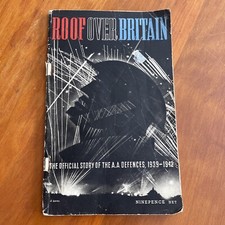 Roof Over Britain - Official story of A.A Defences 1939-1942 HMSO 1943 Book