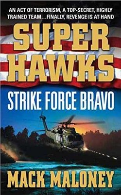 Superhawks: Strike Force Bravo - Paperback, by Maloney Mack - Very Good
