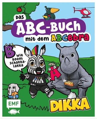 Das ABC-Buch mit dem ABCebra - B wie Boom Schakkalakka | Dikka (u. a.) | Buch