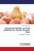 Yasothai Ramalingam | Fenugreek Residue As Feed Additives For Broiler Breeder...