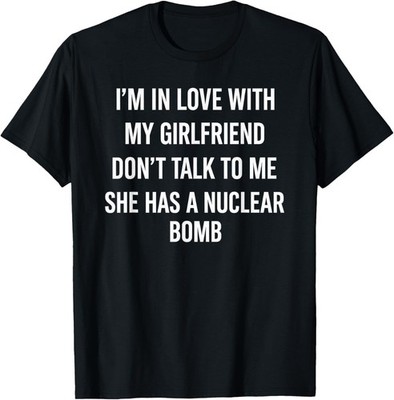 I'm In Love With My Girlfriend Don't Talk To Me T-Shirt unisex T-Shirt