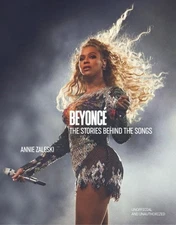 Beyoncé : The Stories Behind the Songs: Every Single Track, Explored and Expl...
