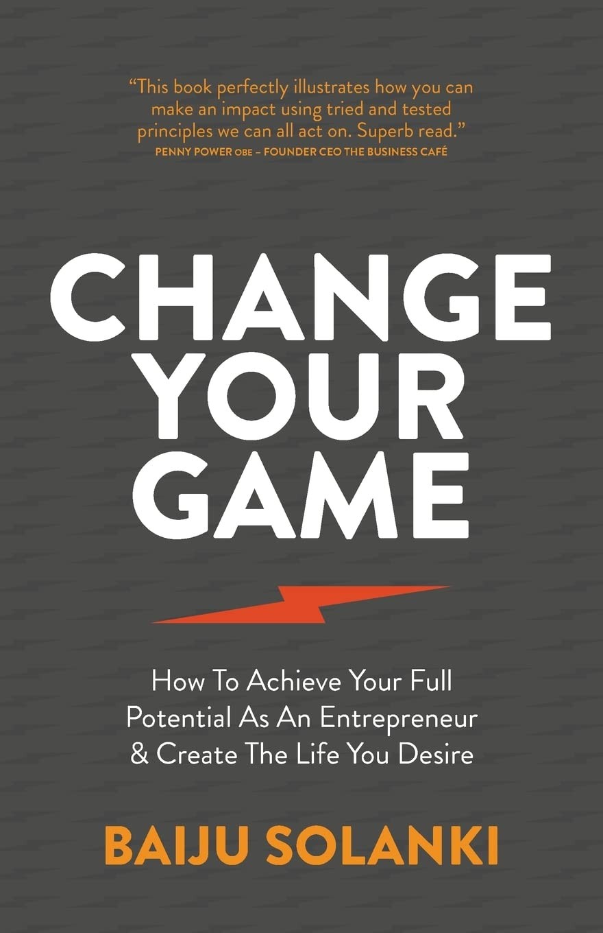 Change Your Game: How To Achieve Your Full Potential As An Entre