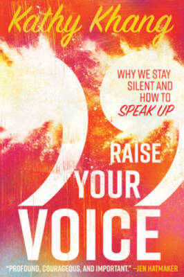 Raise Your Voice: Why We Stay Silent and How to Speak Up - Paperback - GOOD