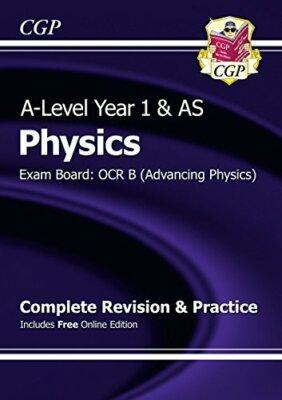 New A-Level Physics: OCR B Year 1 & AS Complete Revision & Pract