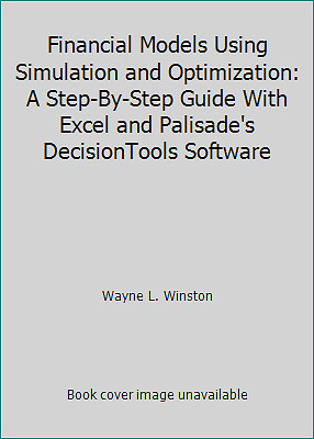 Financial Models Using Simulation and Optimization: A Step-By-Step Guide With...