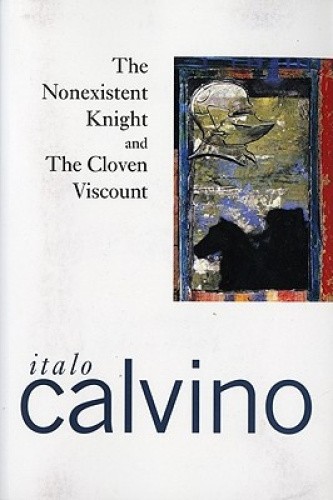 The Nonexistent Knight and the Cloven Viscount by Italo Calvino [Paperback]