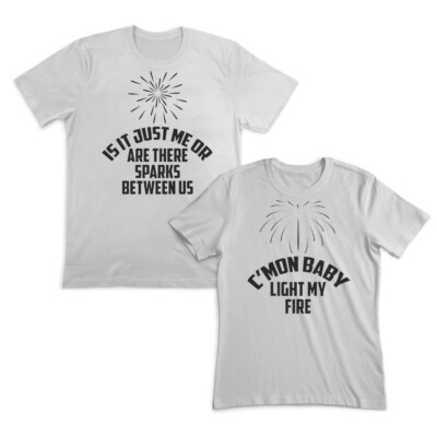 Couples Matching Outfits Just Me Sparks Between Us C'Mon Baby Light My Fire