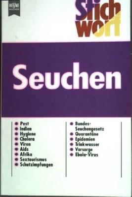 Stichwort Seuchen. (Heyne-Sachbuch ; Nr. 4080 ) Eberhard-Metzger, Claudia:
