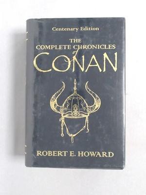 The complete chronicles of Conan, Robert E Howard, BCA, 2006, Har