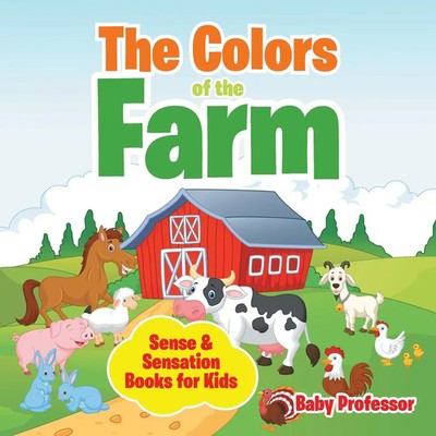 Baby | The Colors of the Farm Sense & Sensation Books for Kids | Taschenbuch