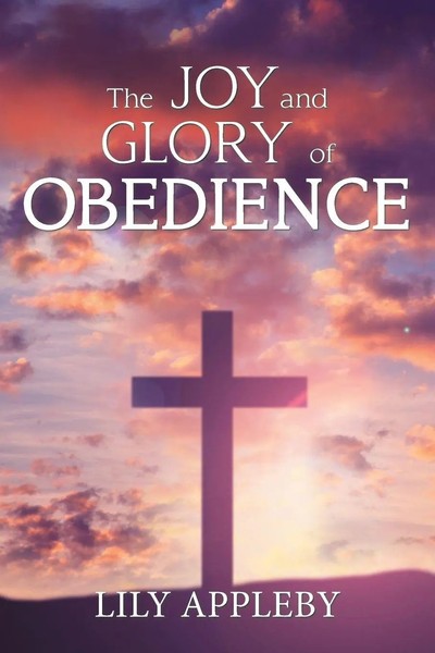 Lily Appleby | The Joy And Glory Of Obedience | Taschenbuch | Englisch (2018)-image