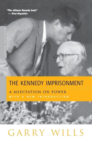 The Kennedy Imprisonment A Meditation On Power Garry Wills Taschenbuch Englisch-image