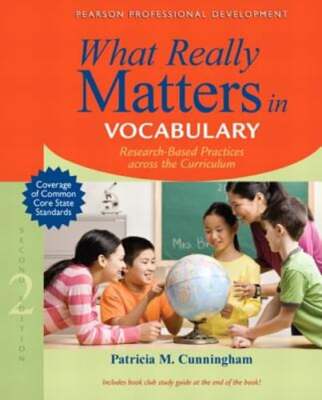 What Really Matters in Vocabulary: Research-Based Practices Across the: Used