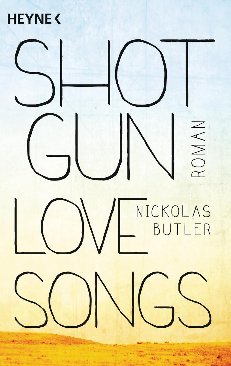 Thumbnail - Butler Nickolas. Shotgun Lovesongs. Taschenbuch