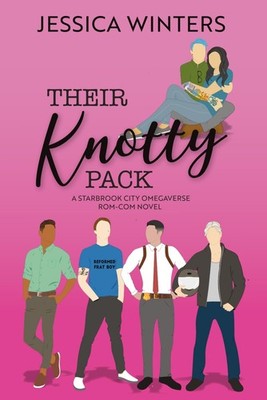 Their Knotty Pack: A Starbrook City Omegaverse Rom-Com Novel