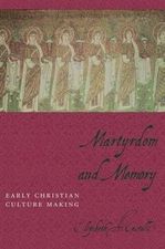 Martyrdom and Memory  Early C - ACCEPTABLE