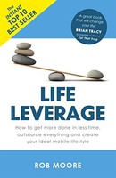 Rob Moore - Life Leverage How To Get More Done In Less Time Outsour - G245Z