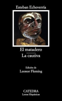 El Matadero La Cautiva (Letras Hispanicas) by Alonso De Santos, J. Paperback The