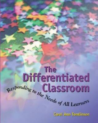 The Differentiated Classroom: Responding to the Needs of All Learners - GOOD