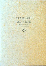 STAMPARE AD ARTE. ALESSANDRO ZANELLA TIPOGRAFO ED EDITORE