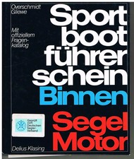 Sportbootführerschein Binnen. Segel, Motor. Mit offiziellen Prüfungsfragen