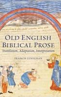 Old English Biblical Prose | Translation, Adaptation, Interpretation | Leneghan