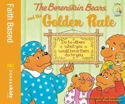 The Berenstain Bears and the Golden Rule by Berenstain, Mike