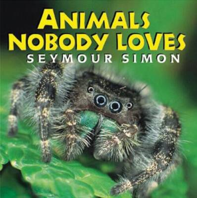 Animals Nobody Loves - Hardcover By Simon, Seymour - GOOD