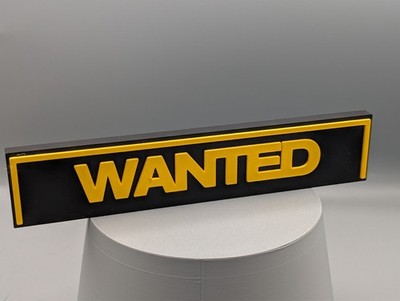 WANTED, 3D printed logo for desk or wall mount. 150mm wide