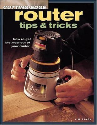 Cutting-Edge Router Tips & Tricks: How to Get the Most Out of Your Router