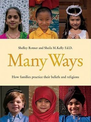 Many Ways: How Families Practice Their Beliefs and Religions (Shelley Rotner's E