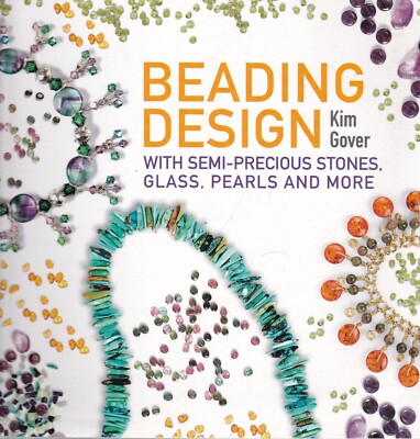 Beading Design with Semi-Precious Stones Glass Pearls & More Paperback Book New