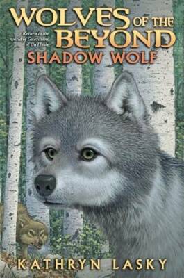 Shadow Wolf (Wolves of the Beyond, Book 2) - Hardcover By Lasky, Kathryn - GOOD