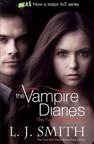 The Fury & The Reunion: Book 3 (The Vampire Diaries) - Smith, L.J.