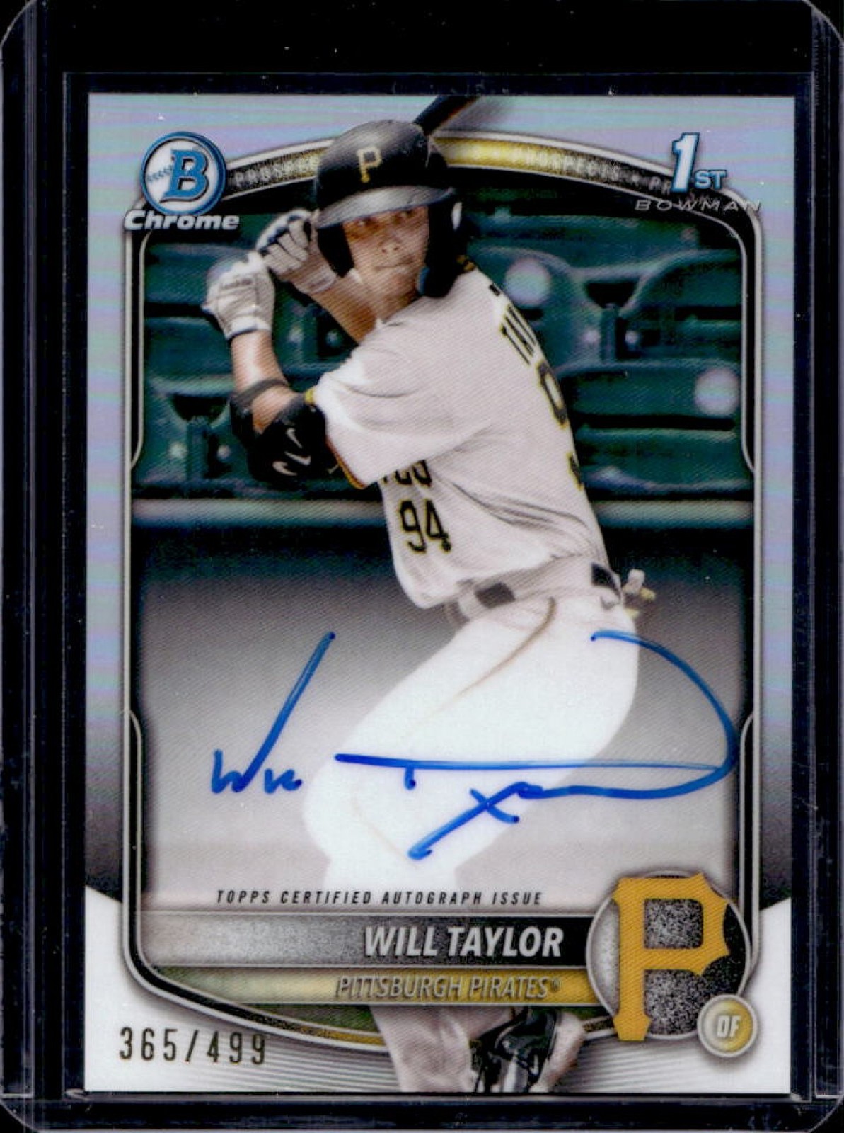 2025 Bowman Chrome Will Taylor Auto Refractor 1st #365/499 Pirates