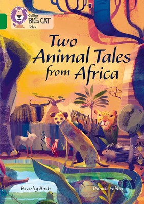Two Animal Tales from Africa | Band 15/Emerald | Beverley Birch | Englisch