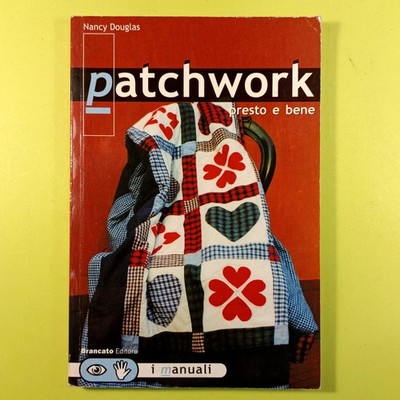 PATCHWORK PRESTO E BENE NANCY DOUGLAS BRANCATO VERLAG