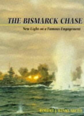 'THE ''BISMARCK'' CHASE: NEW LIGHT ON A FAMOUS ENGAGEMENT' By RO