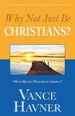 Why Not Just Be Christians? by 