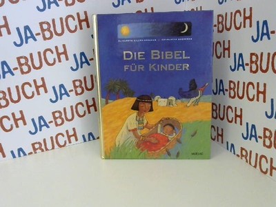 Die bibel für Kinder Gilles-Sebaoun, Elisabeth und Charlotte Roederer: